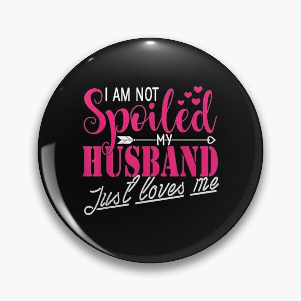Item preview, I Am Not Spoiled My Hus Just Loves Me Wife Gift designed and sold by idabry.