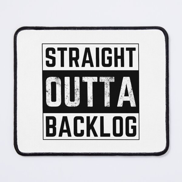 Item preview, Straight outta backlog designed and sold by ArTips.