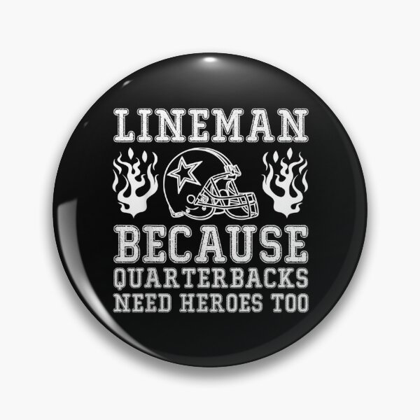 Item preview, Lineman Because Quarterbacks Need Heroes Too designed and sold by idabry.