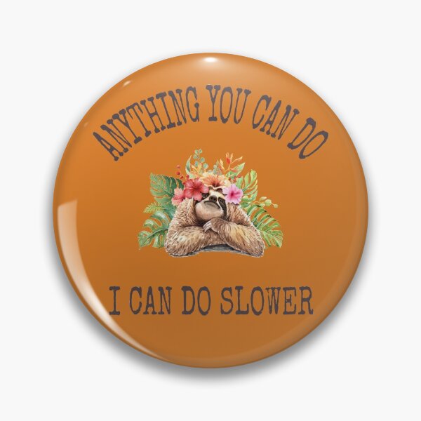 Item preview, Anything You Can Do I Can Do Slower Watercolor Sloth  designed and sold by all-quotes.