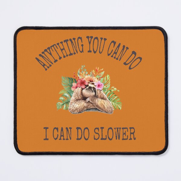 Item preview, Anything You Can Do I Can Do Slower Watercolor Sloth  designed and sold by all-quotes.