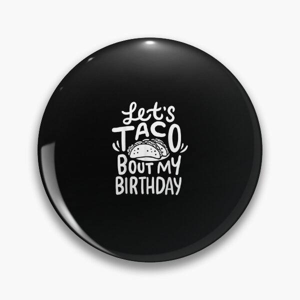 Item preview, Lets Taco Bout My Birthday designed and sold by SeyedshiNaia.