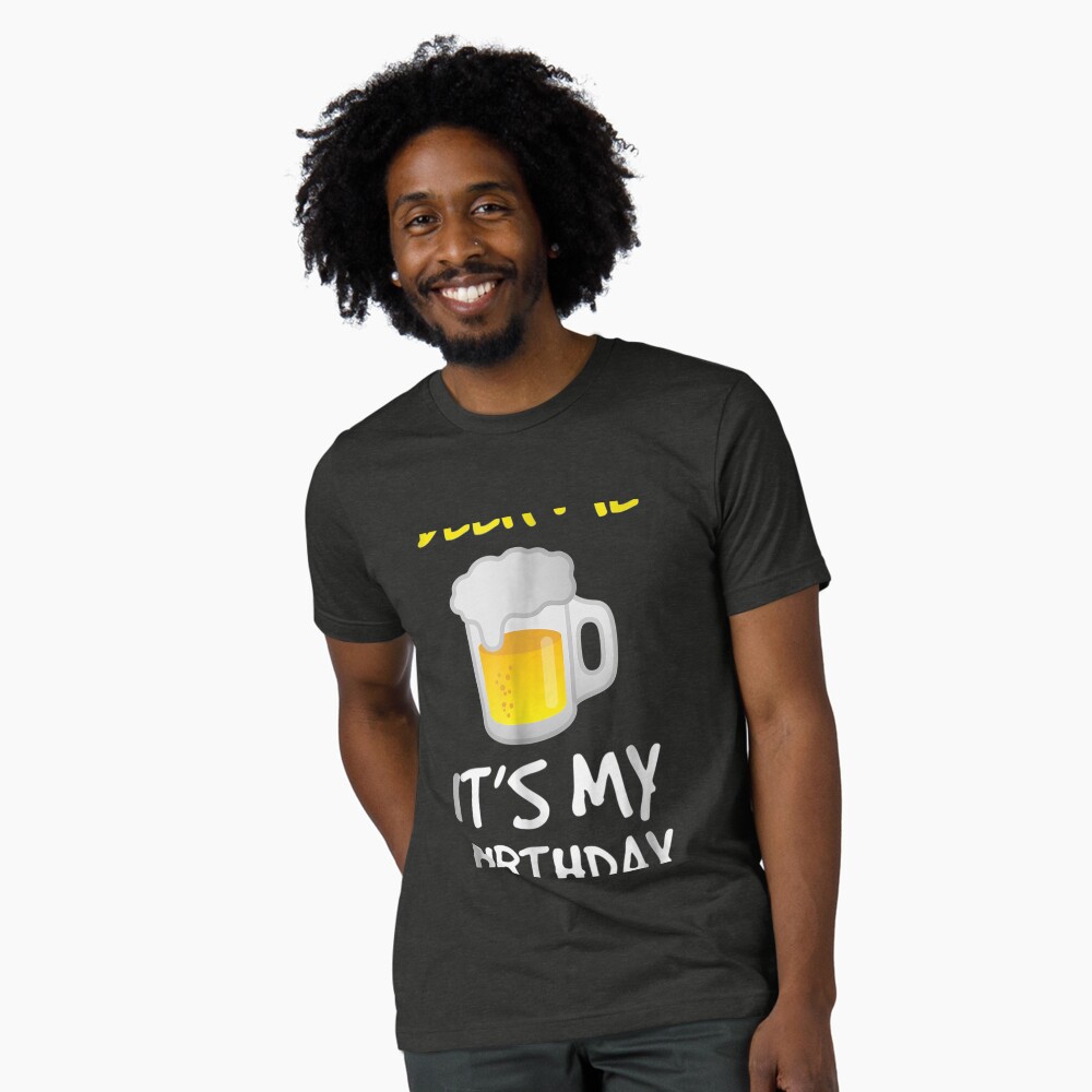Beer Me Its My Birthday Funny Drinking Beer