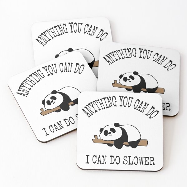 Item preview, Anything You Can Do I Can Do Slower Panda designed and sold by all-quotes.