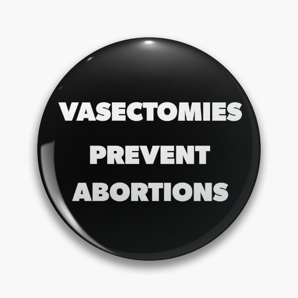 Item preview, Vasectomies Prevent Abortions designed and sold by RoguePixel.