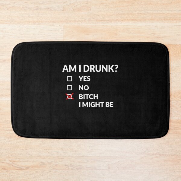 Item preview, Am I Bitch I Might Be Funny Drinking designed and sold by SemajshiMaah.