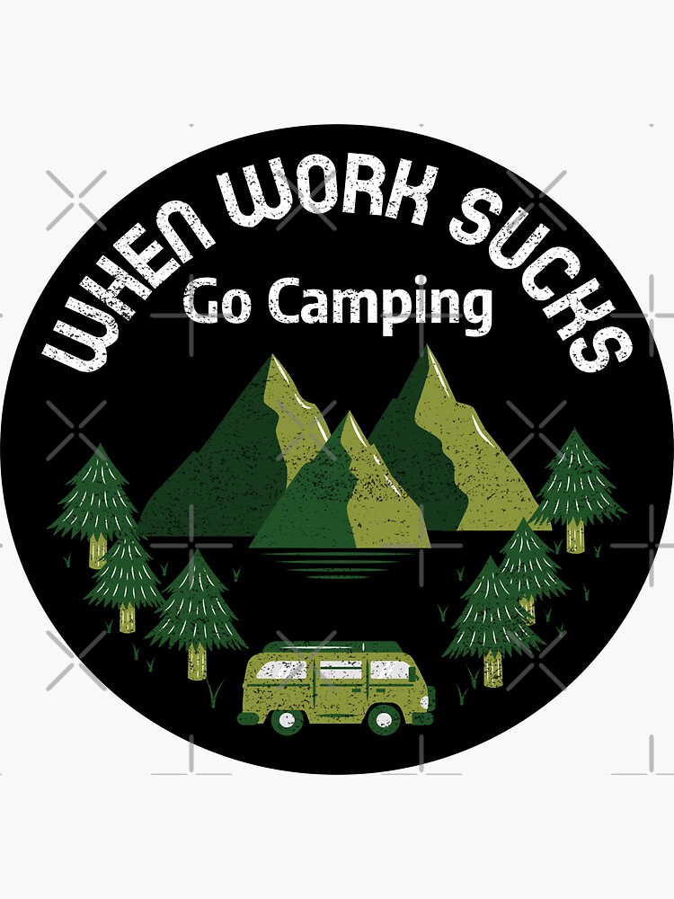 Work Sucks I'd Rather Be Camping' Sticker