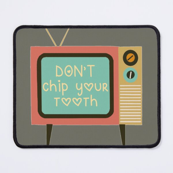 Item preview, don’t chip your tooth    designed and sold by JasonVanbi.