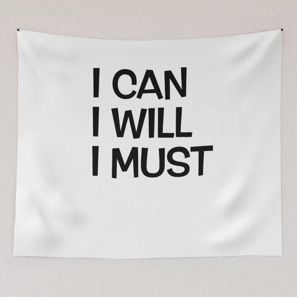Item preview, I CAN I WILL I MUST designed and sold by SuyogDesign.