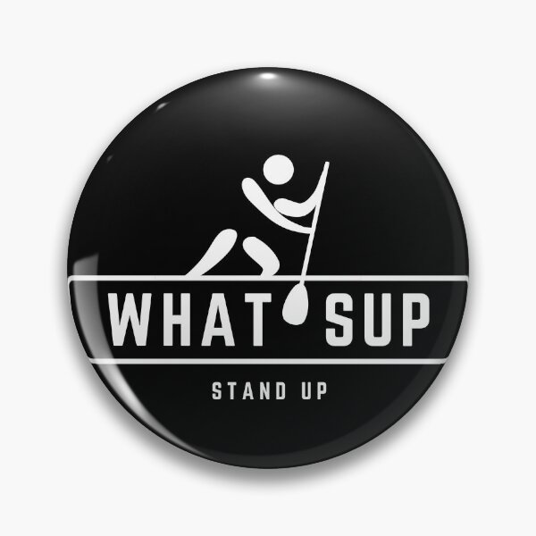 Item preview, What SUP Stand Up designed and sold by 13thOak.