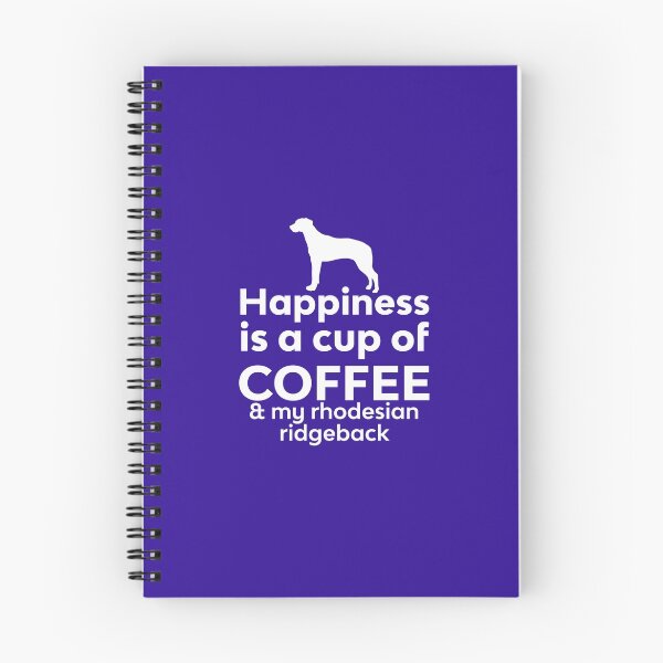 Item preview, Happiness is a cup of Coffee & my Rhodesian Ridgeback designed and sold by AlwaysAwesome.