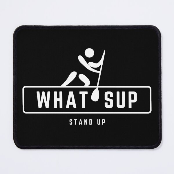 Item preview, What SUP Stand Up designed and sold by 13thOak.