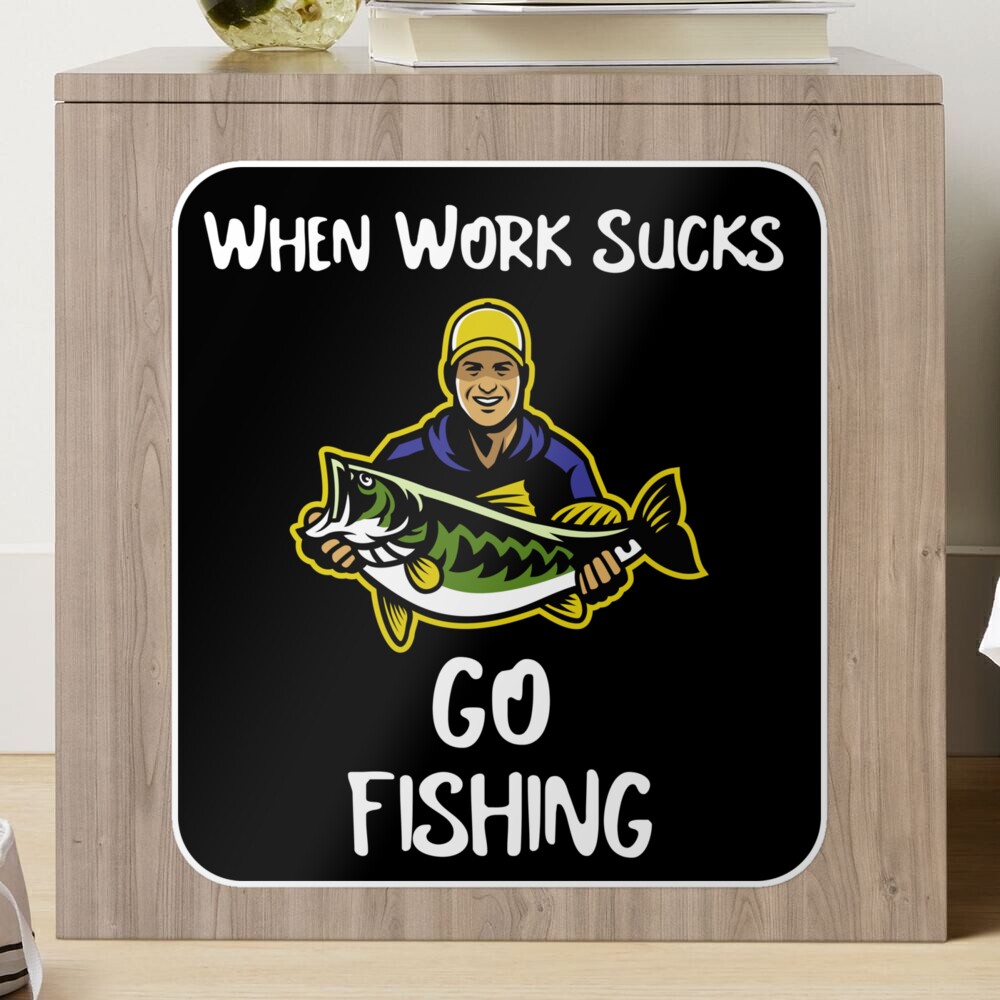 Work Sucks Im Going Fishing Trucker Hat