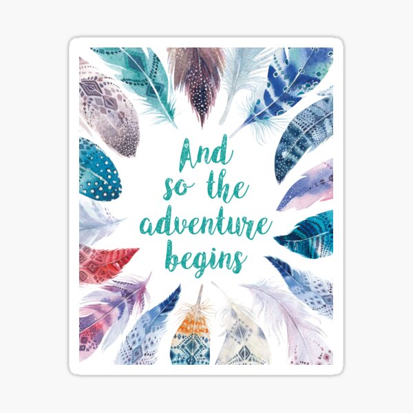 Feathers, And so the adventure begins Sticker