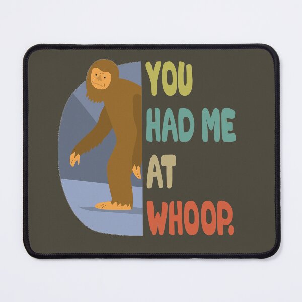 Item preview, You Had Me at Whoop Bigfoot Shirt Sasquatch Hunting Gear designed and sold by GreenTurtleTeez.