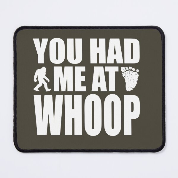 Item preview, You Had Me at Whoop Bigfoot Shirt Sasquatch Hunting Gear designed and sold by GreenTurtleTeez.