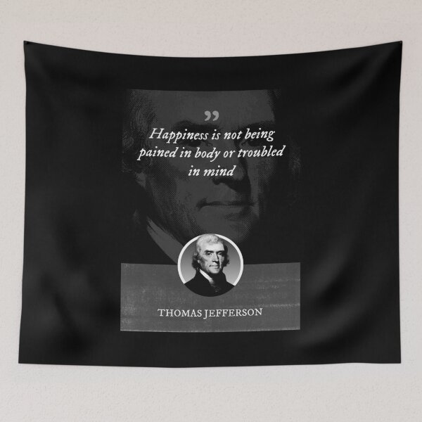Item preview, Thomas Jefferson - Happiness is not being pained in body or troubled in mind designed and sold by Syahrasi.