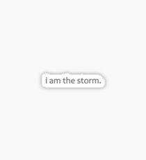 i am the storm Sticker
