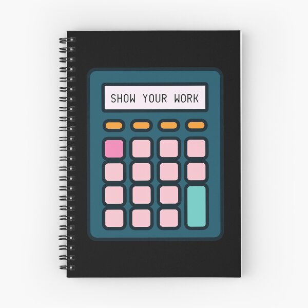Item preview, Show Your Work Calculator Math Teacher designed and sold by NicholinaBana.