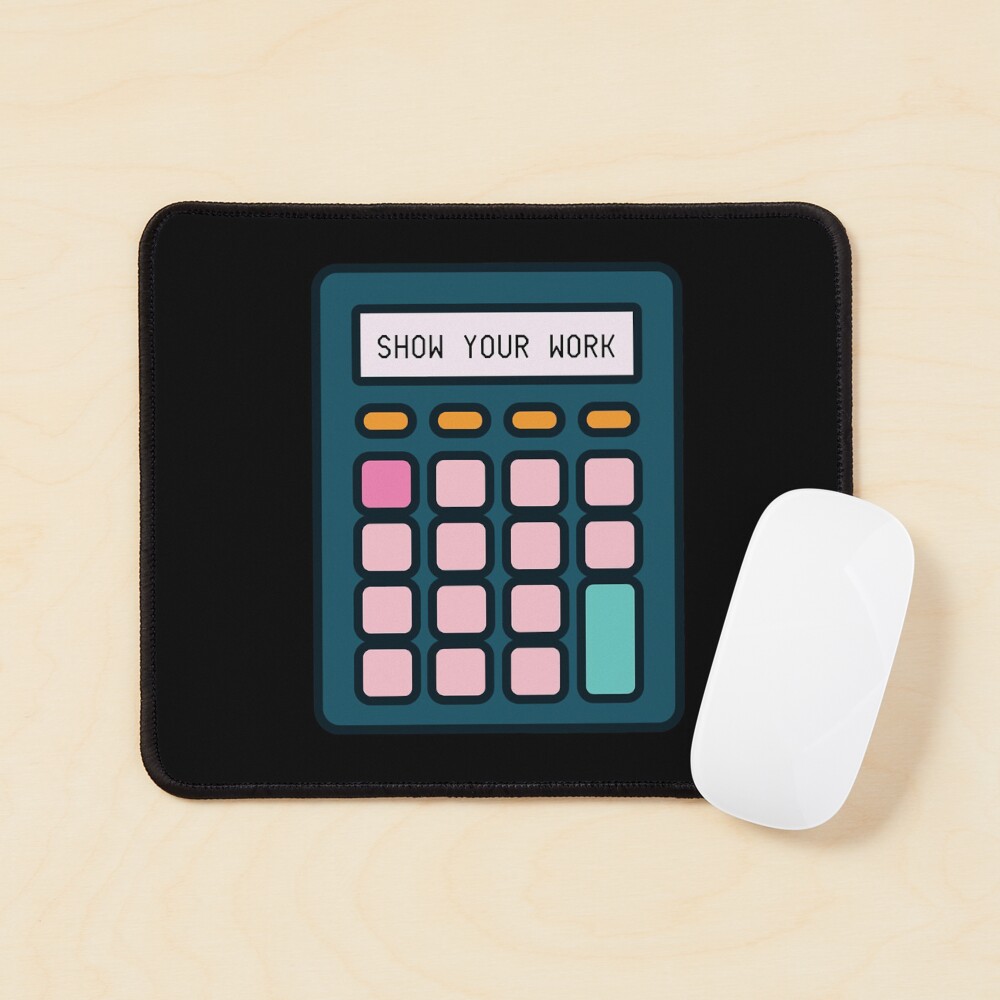Show Your Work Calculator Math Teacher Sticker for Sale by NicholinaBana Redbubble