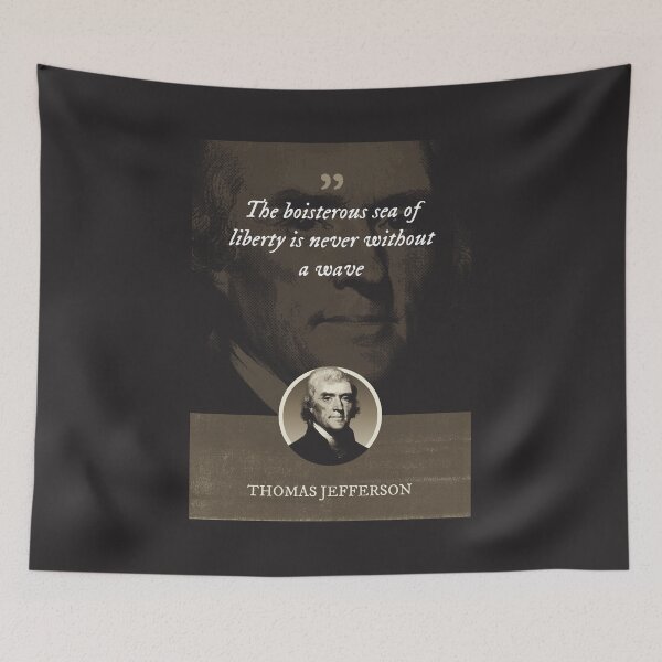 Item preview, Thomas Jefferson - The boisterous sea of liberty is never without a wave designed and sold by Syahrasi.