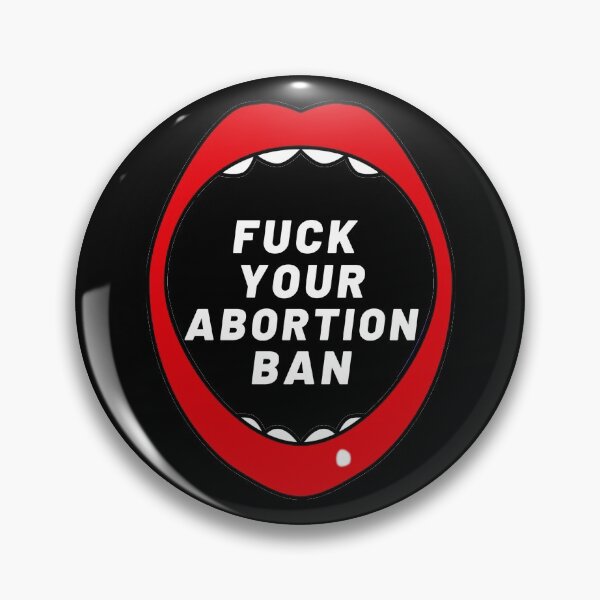 Item preview, FUCK YOUR ABORTION BAN | Pro Choice | Rally For Abortion Justice designed and sold by Giovanni's  Brown Quotes.