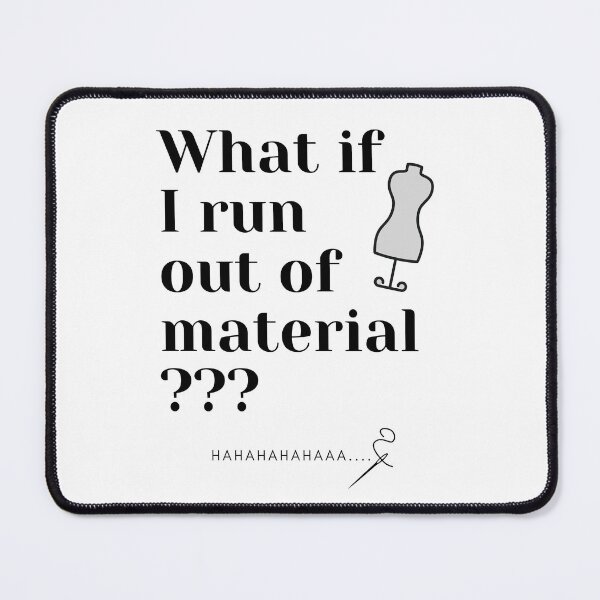 Item preview, What if I run out of material? designed and sold by 13thOak.