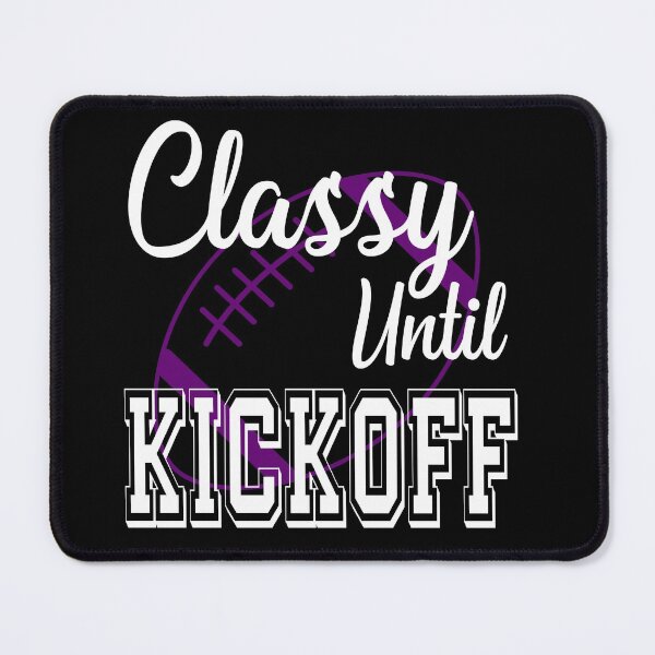 Item preview, Classy Until Kickoff American Football Fan designed and sold by ZiesMerch.