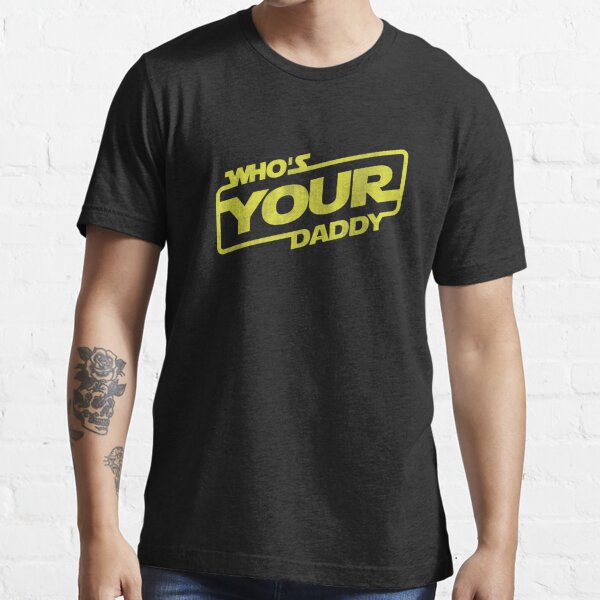 Sci Fi Who's Your Daddy Essential T-Shirt