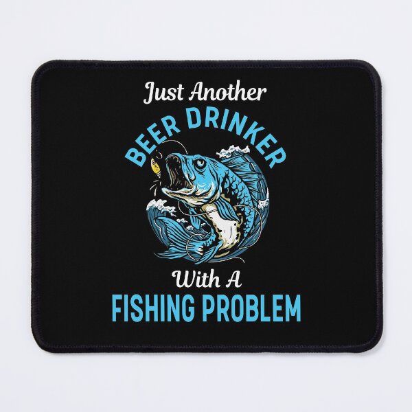 Item preview, Just Another Beer Drinker With A Fishing Problem designed and sold by ZiesMerch.