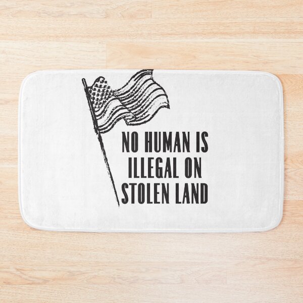 Item preview, No Human Is Illegal On Stolen Land designed and sold by infazbdeen.
