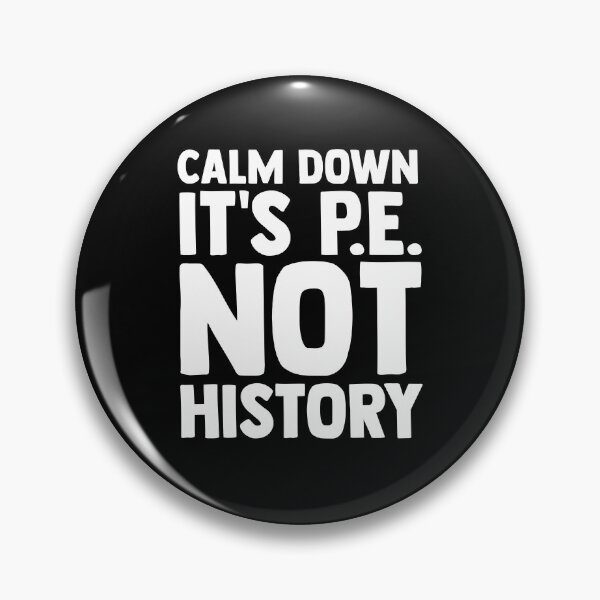 Item preview, Calm Down It's PE Not History PE Instructors PE Teacher designed and sold by Nessshirts.