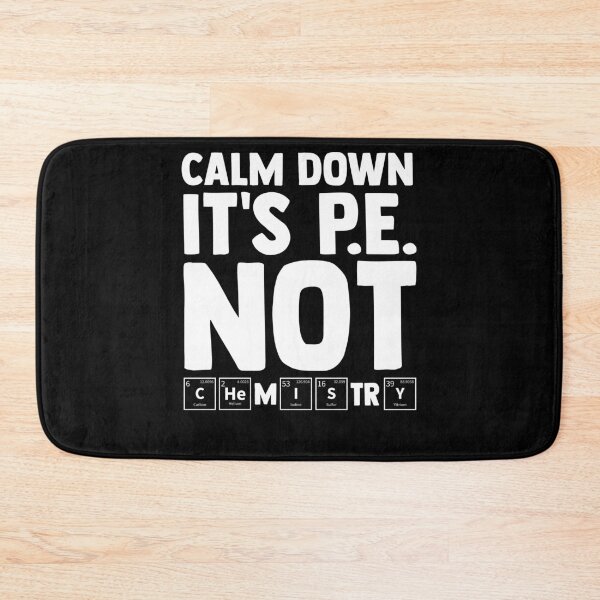Item preview, Calm Down It's PE Not Chemistry PE Instructors PE Teacher designed and sold by Nessshirts.