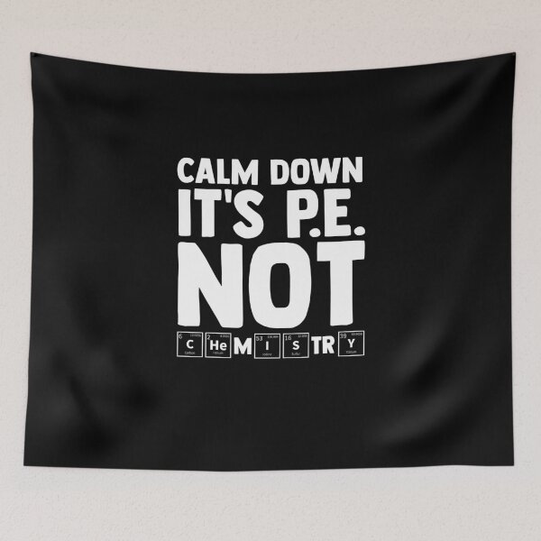 Item preview, Calm Down It's PE Not Chemistry PE Instructors PE Teacher designed and sold by Nessshirts.