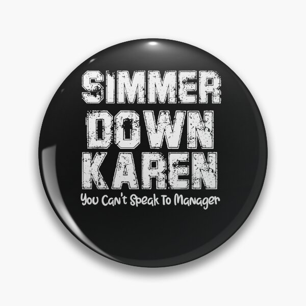 Item preview, Simmer Down Karen I Need To Speak To The Manager designed and sold by unique things.