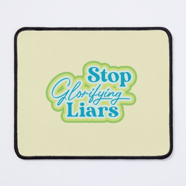 Item preview, Stop Glorifying Liars designed and sold by thedustyshelves.