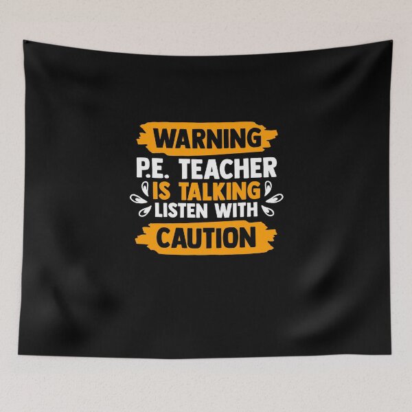 Item preview, Warning PE Teacher Is Talking Listen With Caution PE Class designed and sold by Nessshirts.