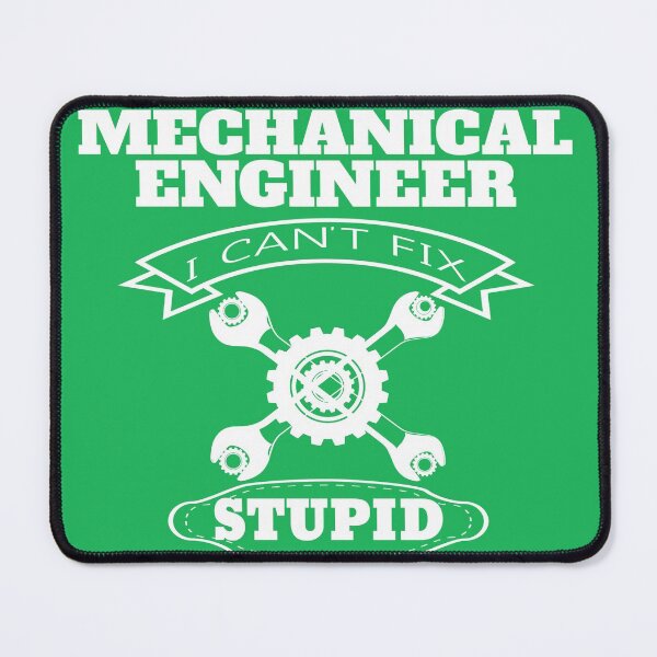 Item preview, I Am A Mechanical Engineer I Can't Fix Stupid Funny Job Gift designed and sold by Nadeengift.