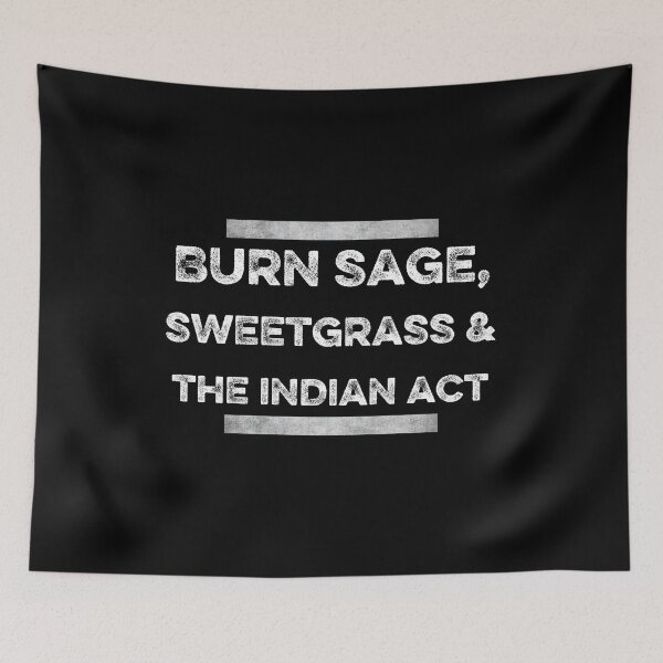 Item preview, burn sage sweetgrass the indian act designed and sold by FurioInc.