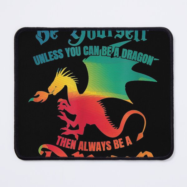 Item preview, Always Be Yourself Unless You Can Be A Dragon designed and sold by Sayfullahsel.