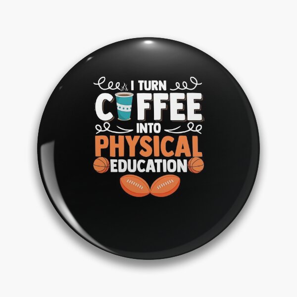 Item preview, I Turn Coffee Into Physical Education PE Class PE Teacher designed and sold by Nessshirts.