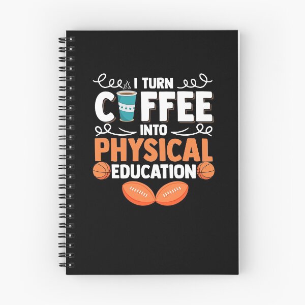 Item preview, I Turn Coffee Into Physical Education PE Class PE Teacher designed and sold by Nessshirts.