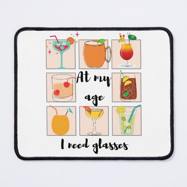 Item preview, At My Age I Need Glasses ~ I need you glasses designed and sold by JustaGurli.