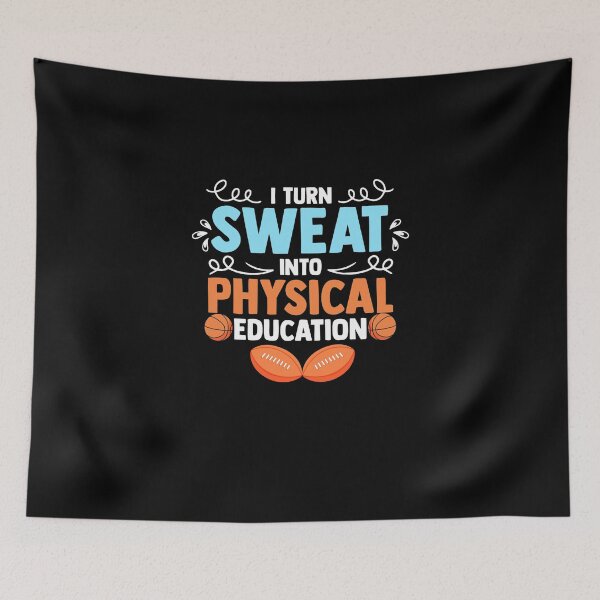 Item preview, I Turn Sweat Into Physical Education PE Class PE Teacher designed and sold by Nessshirts.
