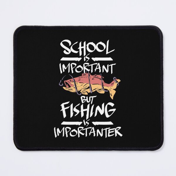 Item preview, School is Important Fishing is Importanter designed and sold by ComfyRebel.