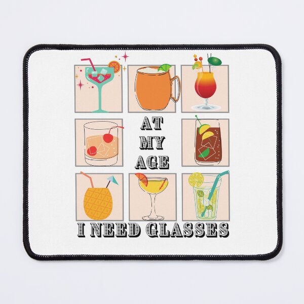 Item preview, At My Age I Need Glasses ~ I need you glasses designed and sold by JustaGurli.