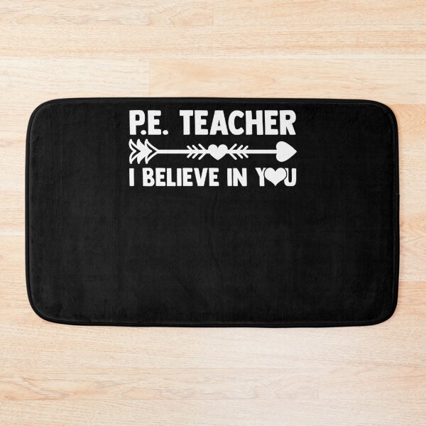 Item preview, PE Teacher I Believe In You PE Class PE Instructors designed and sold by Nessshirts.