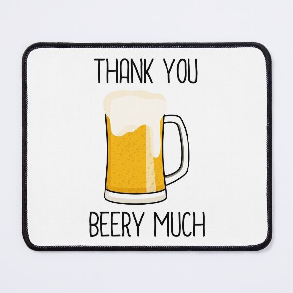 Item preview, Thank You Beery Much designed and sold by ajoymoon.