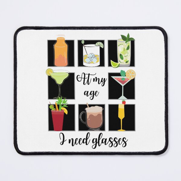 Item preview, At My Age I Need Glasses ~ I need you glasses designed and sold by JustaGurli.