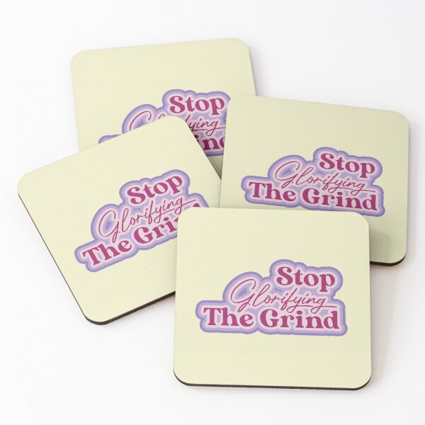 Item preview, Stop Glorifying The Grind designed and sold by thedustyshelves.